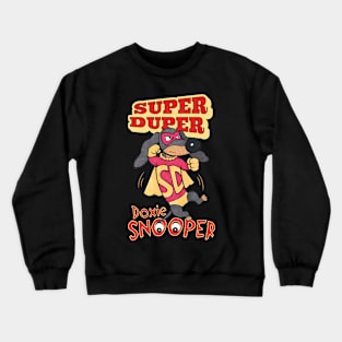 Super Duper Doxie Snooper Funny Cute Crewneck Sweatshirt